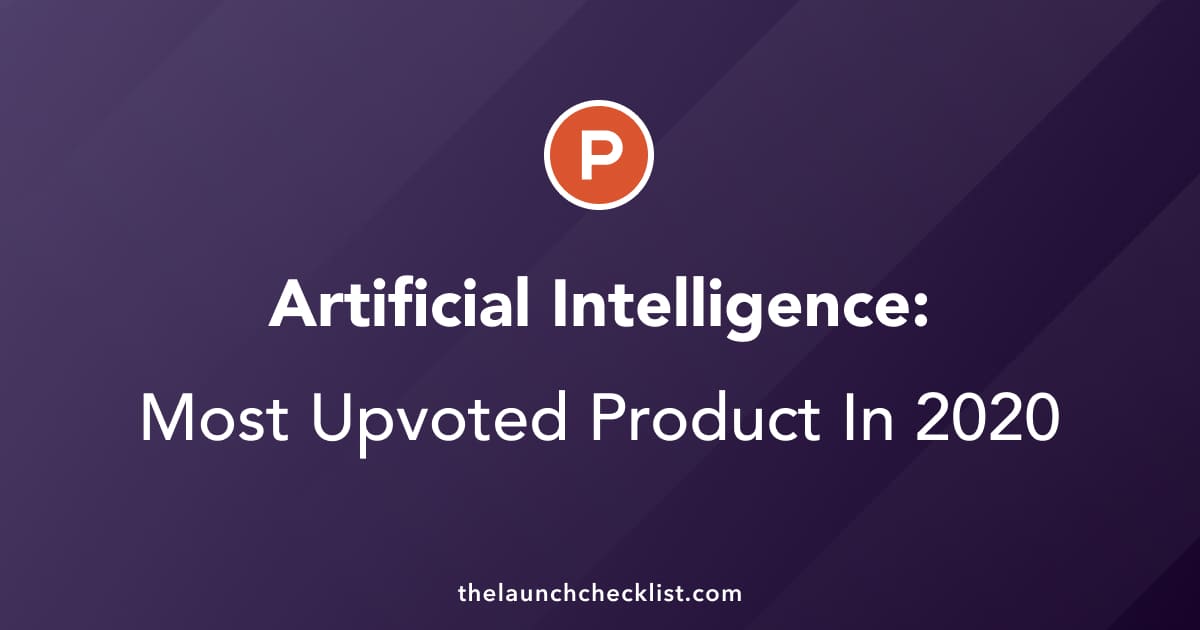 Artificial Intelligence: Top 20 Tools On Product Hunt In 2020