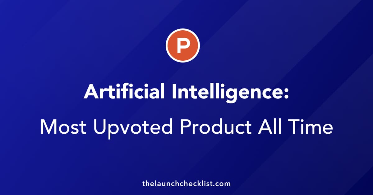 Artificial Intelligence: Top 20 Tools On Product Hunt All Time