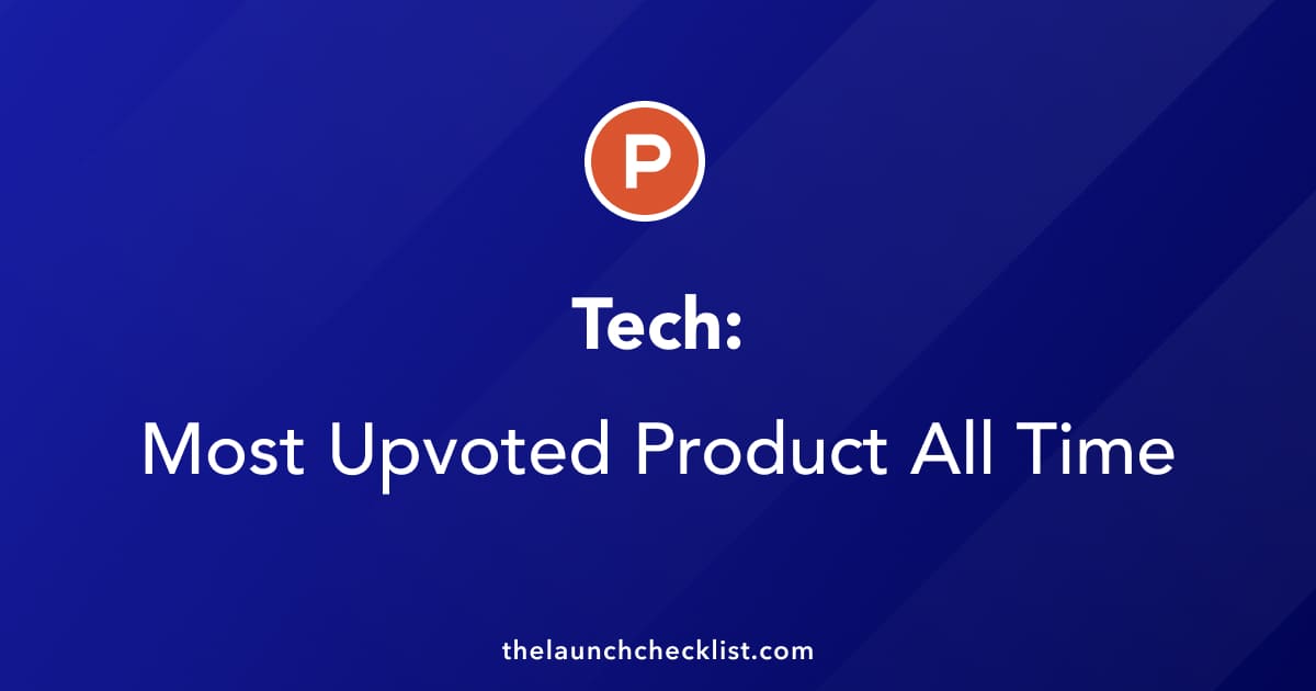 Tech: Top 20 Tools On Product Hunt All Time