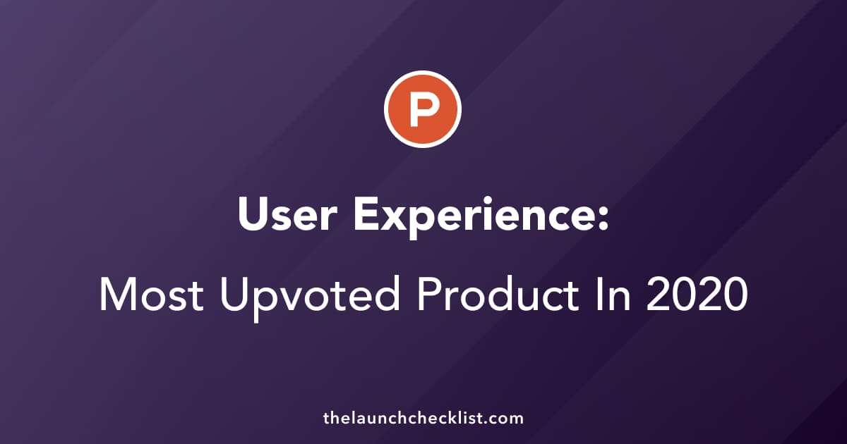 User Experience: Top 20 Tools On Product Hunt In 2020