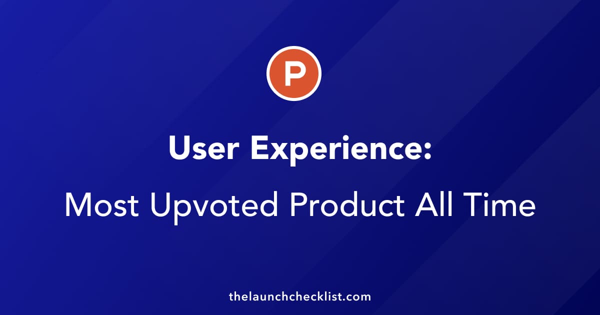 User Experience: Top 20 Tools On Product Hunt All Time