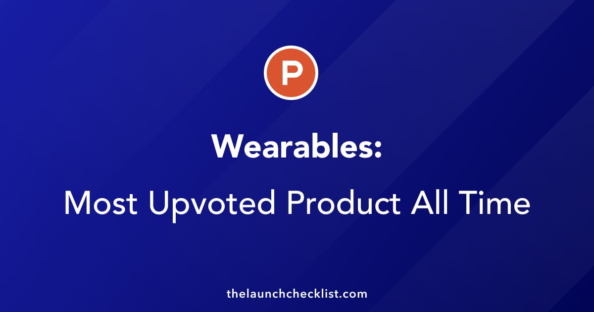 Wearables: Top 20 Tools On Product Hunt All Time